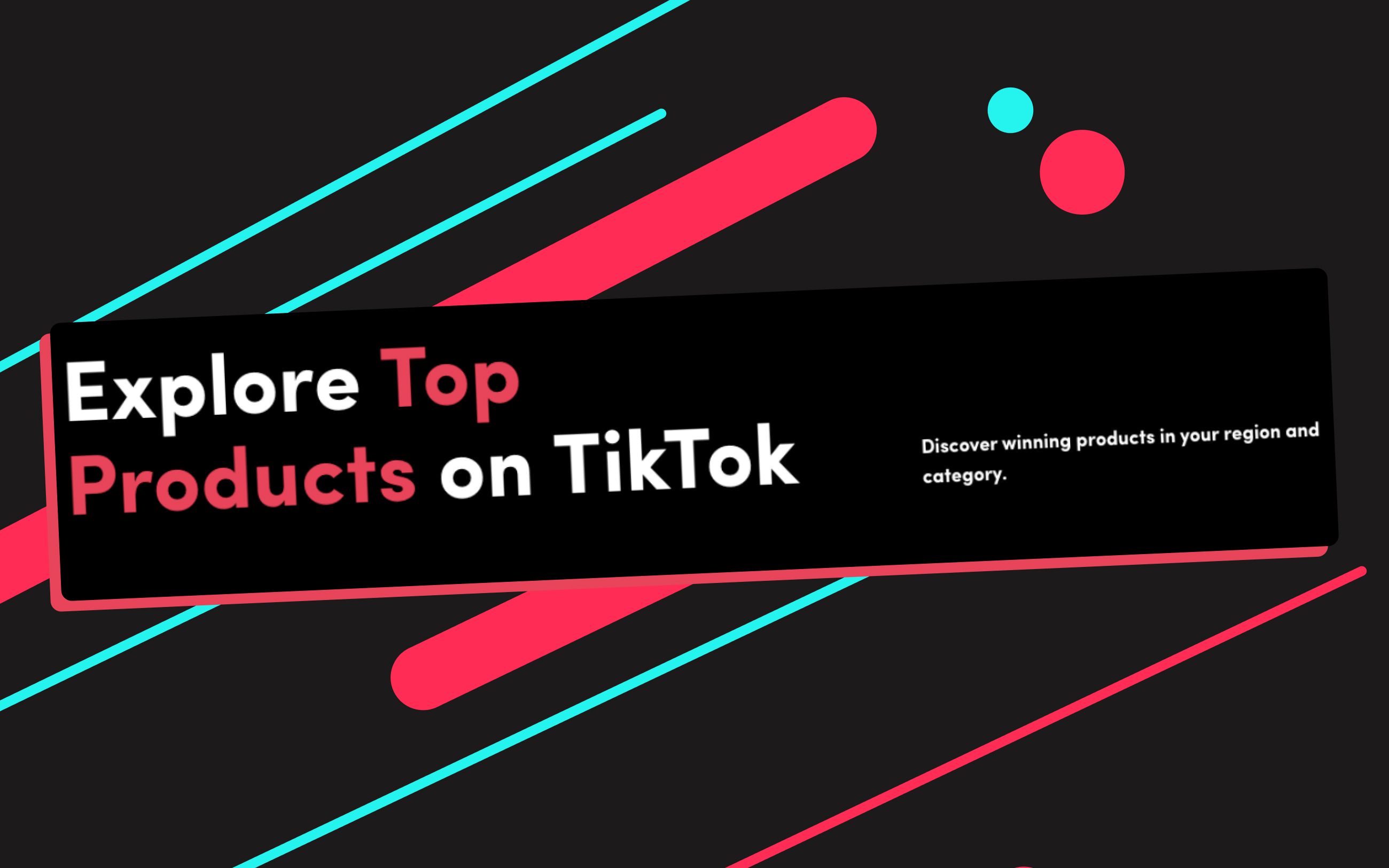 Explore Top Products on TikTok